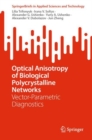 Optical Anisotropy of Biological Polycrystalline Networks : Vector-Parametric Diagnostics - eBook
