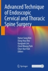 Advanced Technique of Endoscopic Cervical and Thoracic Spine Surgery - eBook