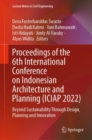 Proceedings of the 6th International Conference on Indonesian Architecture and Planning (ICIAP 2022) : Beyond Sustainability Through Design, Planning and Innovation - eBook