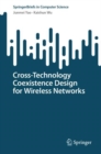 Cross-Technology Coexistence Design for Wireless Networks - eBook