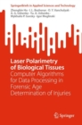 Laser Polarimetry of Biological Tissues : Computer Algorithms for Data Processing in Forensic Age Determination of Injuries - eBook