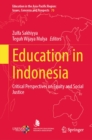 Education in Indonesia : Critical Perspectives on Equity and Social Justice - eBook