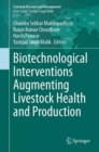 Biotechnological Interventions Augmenting Livestock Health and Production - eBook