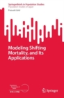 Modeling Shifting Mortality, and Its Applications - eBook