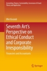 Seventh Art's Perspective on Ethical Conduct and Corporate Irresponsibility : Financiers and Accountants - eBook