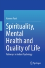 Spirituality, Mental Health and Quality of Life : Pathways in Indian Psychology - eBook