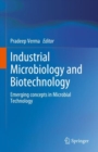 Industrial Microbiology and Biotechnology : Emerging concepts in Microbial Technology - eBook