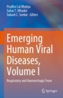 Emerging Human Viral Diseases, Volume I : Respiratory and Haemorrhagic Fever - eBook