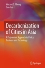 Decarbonization of Cities in Asia : A Polycentric Approach to Policy, Business and Technology - eBook