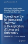 Proceedings of the 8th International Conference on the Applications of Science and Mathematics : SCIEMATHIC 2022; 17-19 Oct; Malaysia - eBook