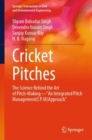 Cricket Pitches : The Science Behind the Art of Pitch-Making-"An Integrated Pitch Management (I.P.M) Approach" - eBook