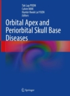 Orbital Apex and Periorbital Skull Base Diseases - eBook