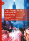 China, Taiwan, the UK and the CPTPP : Global Partnership or Regional Stand-off? - eBook
