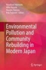 Environmental Pollution and Community Rebuilding in Modern Japan - eBook