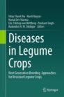Diseases in Legume Crops : Next Generation Breeding  Approaches for Resistant Legume Crops - eBook