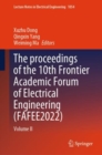 The proceedings of the 10th Frontier Academic Forum of Electrical Engineering (FAFEE2022) : Volume II - eBook