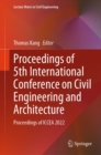 Proceedings of 5th International Conference on Civil Engineering and Architecture : Proceedings of ICCEA 2022 - eBook