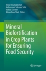 Mineral Biofortification in Crop Plants for Ensuring Food Security - eBook