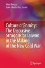Culture of Enmity: The Discursive Struggle for Taiwan in the Making of the New Cold War - eBook