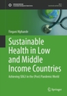 Sustainable Health in Low and Middle Income Countries : Achieving SDG3 in the (Post) Pandemic World - eBook