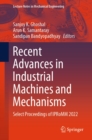Recent Advances in Industrial Machines and Mechanisms : Select Proceedings of IPRoMM 2022 - eBook