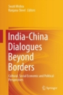 India-China Dialogues Beyond Borders : Cultural, Social Economic and Political Perspectives - eBook