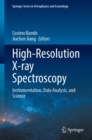 High-Resolution X-ray Spectroscopy : Instrumentation, Data Analysis, and Science - eBook