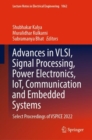 Advances in VLSI, Signal Processing, Power Electronics, IoT, Communication and Embedded Systems : Select Proceedings of VSPICE 2022 - eBook