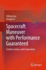 Spacecraft Maneuver with Performance Guaranteed : Control, Games, and Cooperation - eBook
