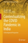 Contextualizing the COVID Pandemic in India : A Development Perspective - eBook