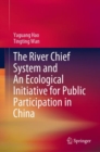 The River Chief System and An Ecological Initiative for Public Participation in China - eBook