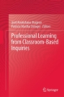 Professional Learning from Classroom-Based Inquiries - eBook