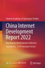 China Internet Development Report 2022 : Blue Book for World Internet Conference - eBook