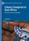 China's Footprint in East Africa : Pessimism versus Optimism - eBook