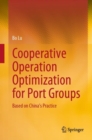 Cooperative Operation Optimization for Port Groups : Based on China's Practice - eBook
