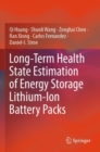 Long-Term Health State Estimation of Energy Storage Lithium-Ion Battery Packs - eBook
