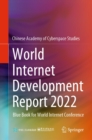World Internet Development Report 2022 : Blue Book for World Internet Conference - eBook