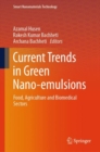 Current Trends in Green Nano-emulsions : Food, Agriculture and Biomedical Sectors - eBook