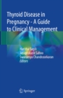 Thyroid Disease in Pregnancy - A Guide to Clinical Management - eBook