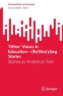 'Other' Voices in Education-(Re)Stor(y)ing Stories : Stories as Analytical Tool - eBook