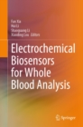 Electrochemical Biosensors for Whole Blood Analysis - eBook