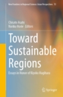 Toward Sustainable Regions : Essays in Honor of Kiyoko Hagihara - eBook