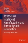 Advances in Intelligent Manufacturing and Service System Informatics : Proceedings of IMSS 2023 - eBook