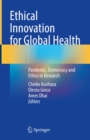 Ethical Innovation for Global Health : Pandemic, Democracy and Ethics in Research - eBook