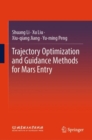 Trajectory Optimization and Guidance Methods for Mars Entry - eBook