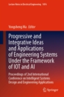 Progressive and Integrative Ideas and Applications of Engineering Systems Under the Framework of IOT and AI : Proceedings of 2nd International Conference on Intelligent Systems Design and Engineering - eBook