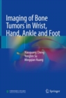 Imaging of Bone Tumors in Wrist, Hand, Ankle and Foot - eBook