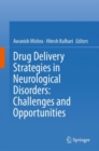 Drug Delivery Strategies in Neurological Disorders: Challenges and Opportunities - eBook