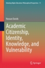 Academic Citizenship, Identity, Knowledge, and Vulnerability - eBook
