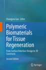 Polymeric Biomaterials for Tissue Regeneration : From Surface/Interface Design to 3D Constructs - eBook